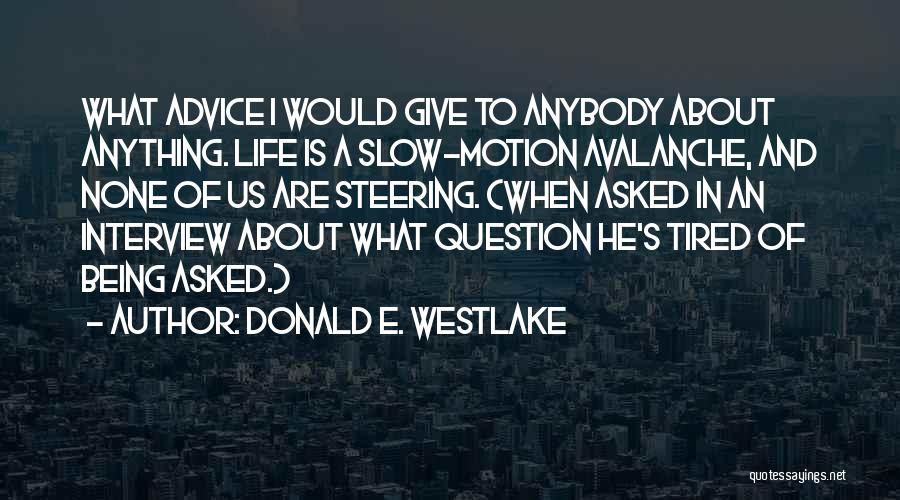 Steering Your Life Quotes By Donald E. Westlake