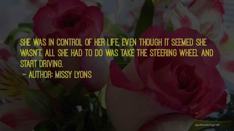 Steering Your Life Quotes By Missy Lyons