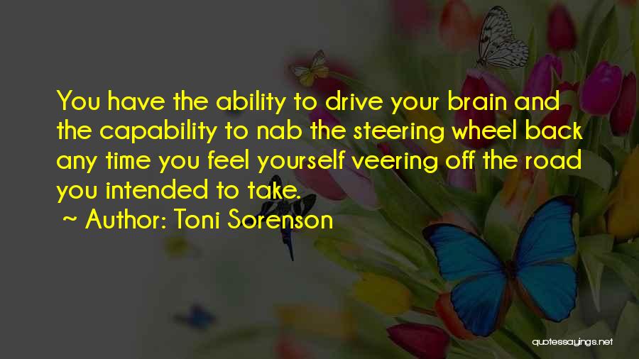 Steering Your Life Quotes By Toni Sorenson