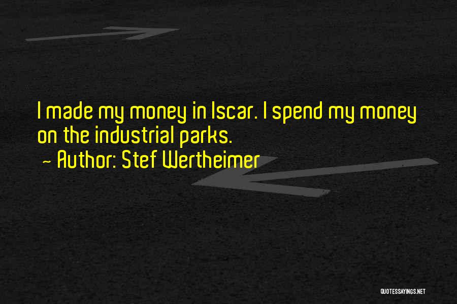 Stef Wertheimer Quotes 2082653