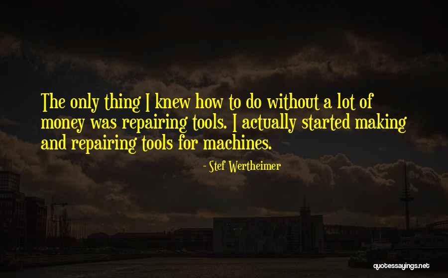 Stef Wertheimer Quotes 577145 Stef Wertheimer Quotes 577145
