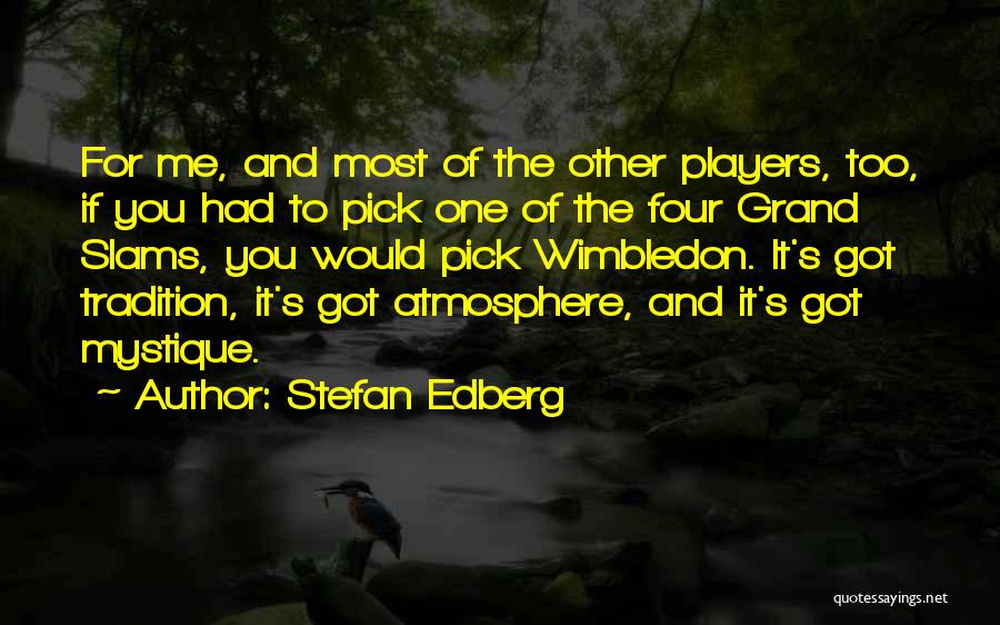 Stefan Edberg Quotes 2127969