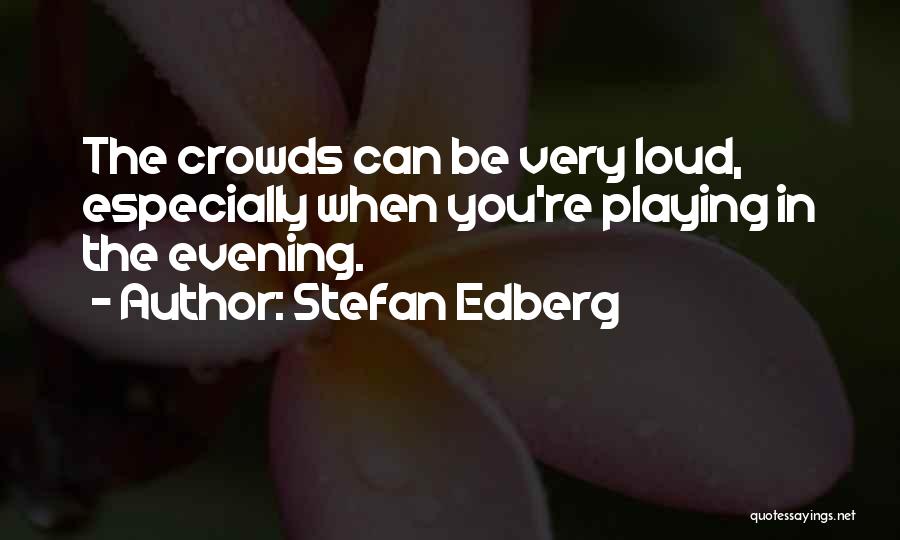 Stefan Edberg Quotes 734000