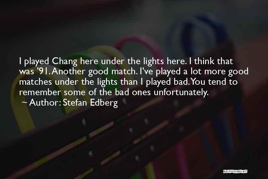 Stefan Edberg Quotes 907610