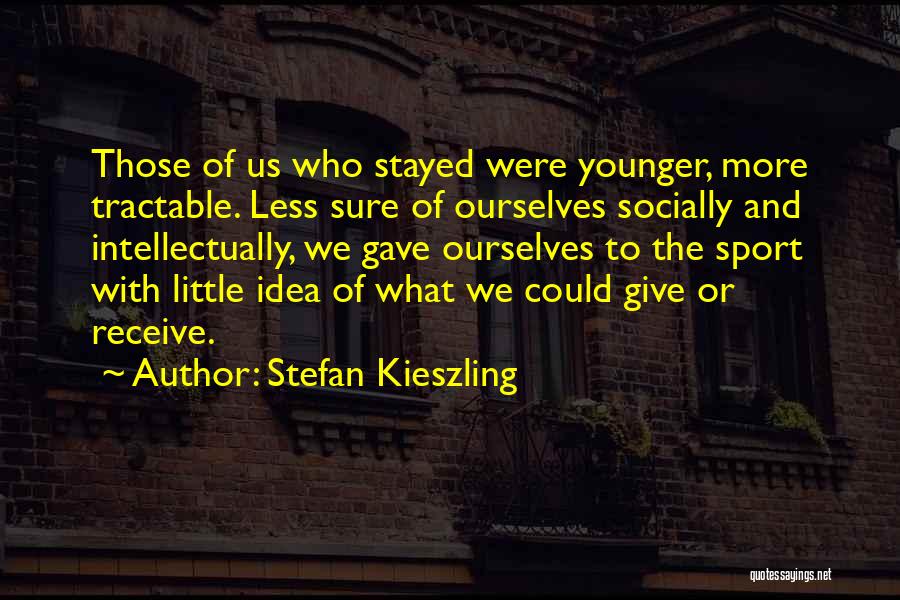 Stefan Kieszling Quotes 1714212