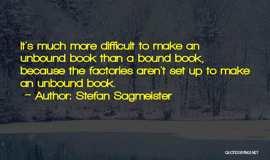 Stefan Sagmeister Quotes 120657