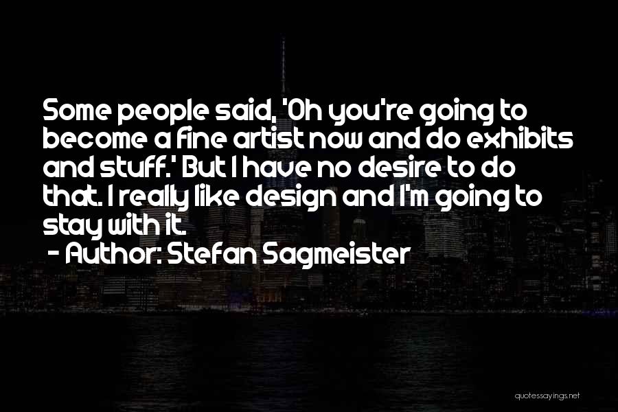 Stefan Sagmeister Quotes 1457302