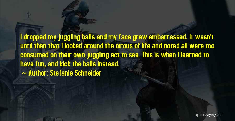 Stefanie Schneider Quotes 1997101