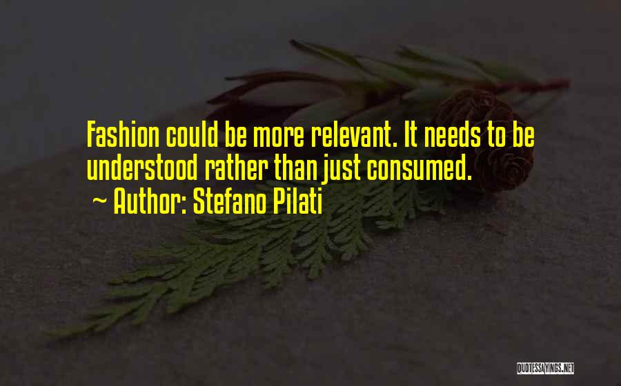 Stefano Pilati Quotes 2058306