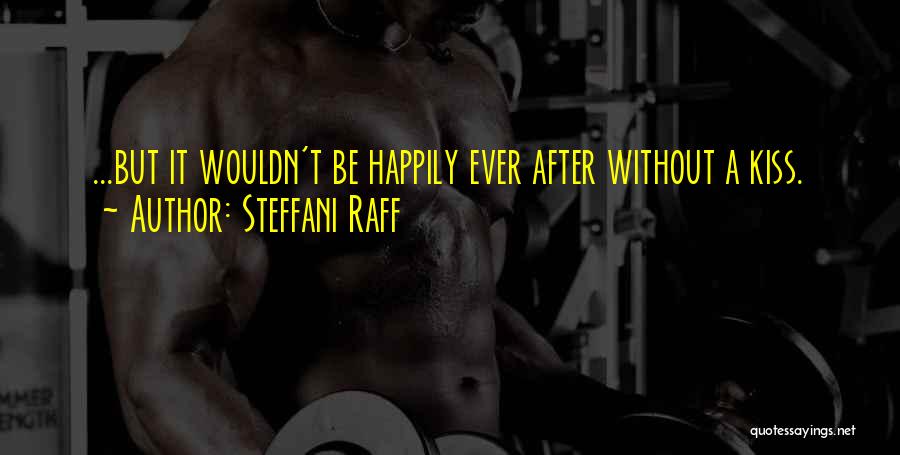 Steffani Raff Quotes 1541379