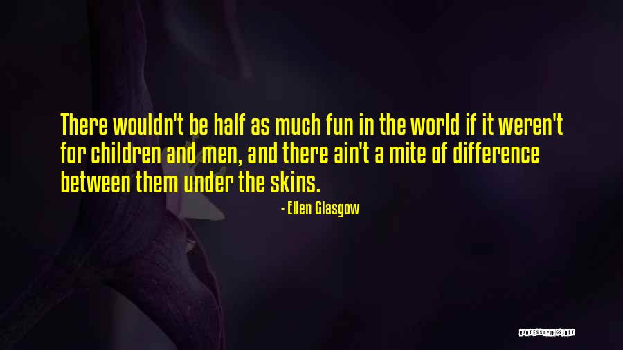 Steffel Pest Quotes By Ellen Glasgow Steffel Pest Quotes By Ellen Glasgow