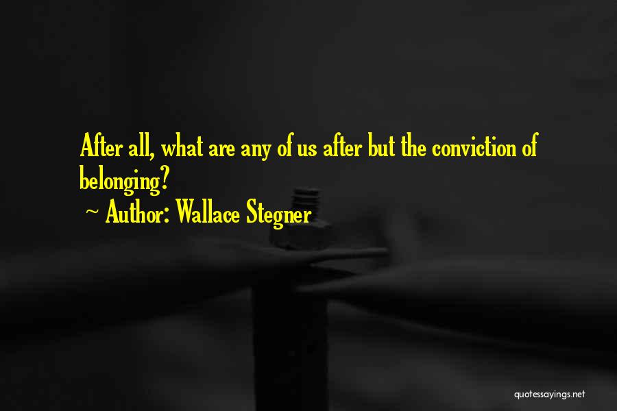 Stegner Quotes By Wallace Stegner