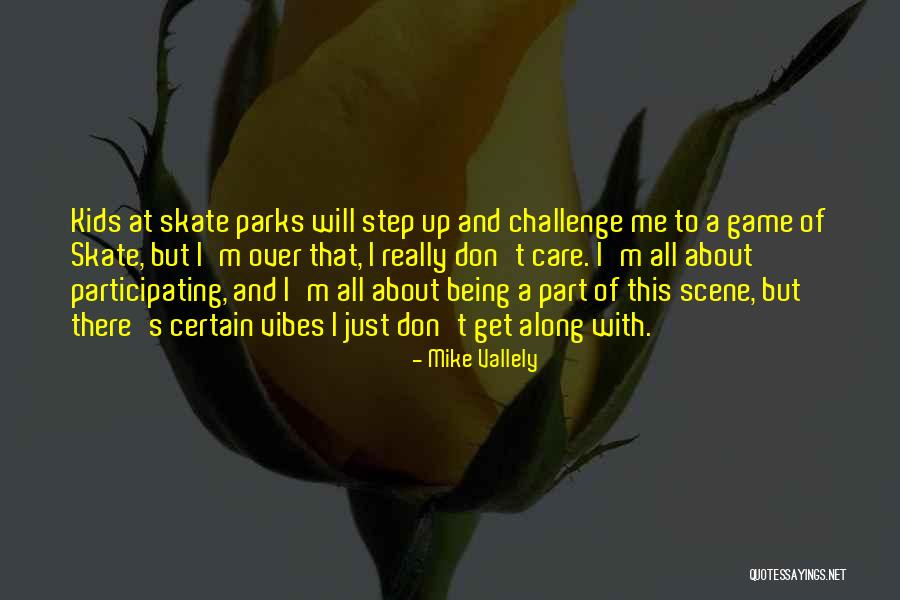 Stegs Quotes By Mike Vallely Stegs Quotes By Mike Vallely