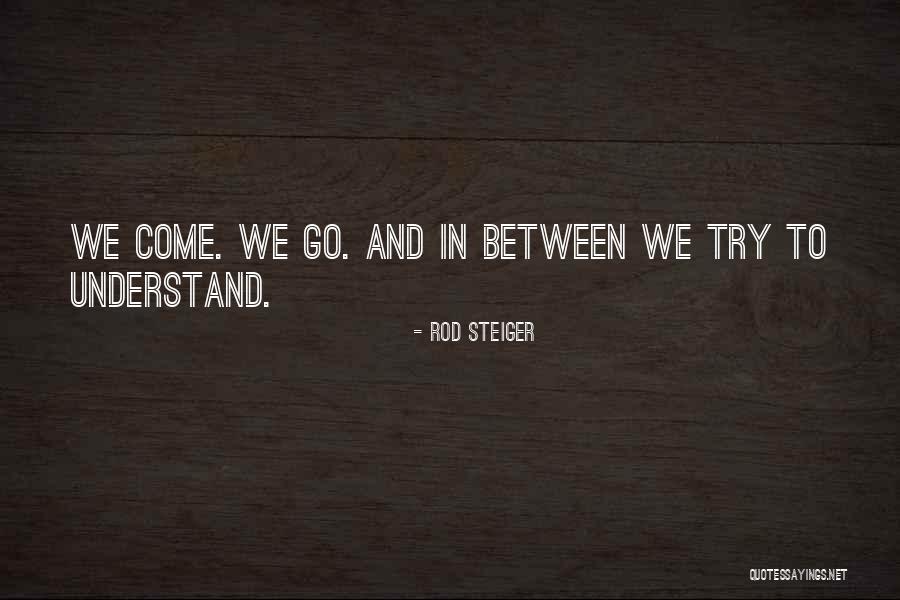 Steiger Quotes By Rod Steiger Steiger Quotes By Rod Steiger