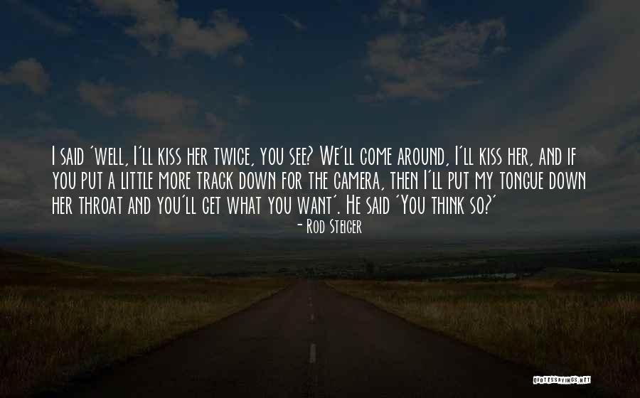 Steiger Quotes By Rod Steiger Steiger Quotes By Rod Steiger
