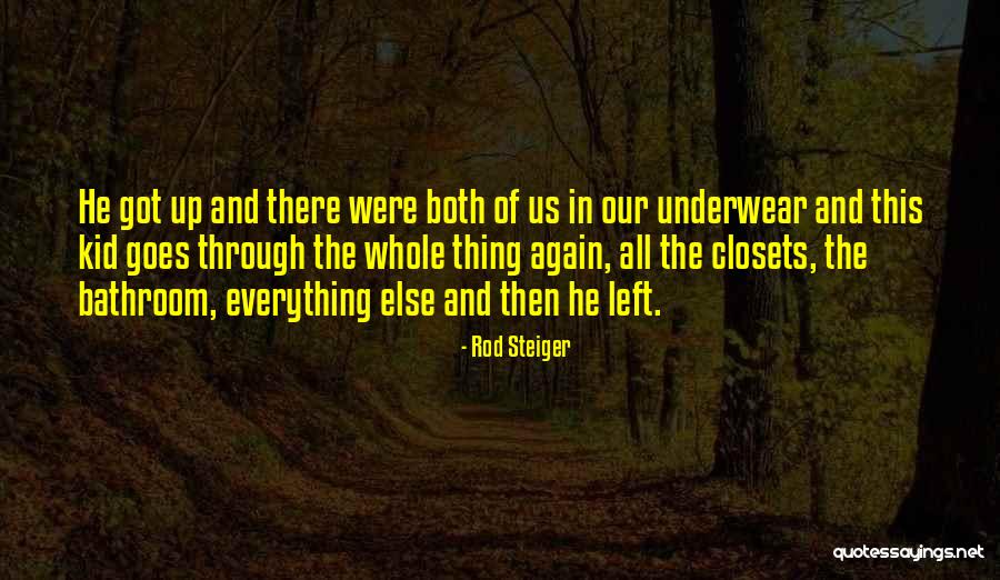 Steiger Quotes By Rod Steiger Steiger Quotes By Rod Steiger