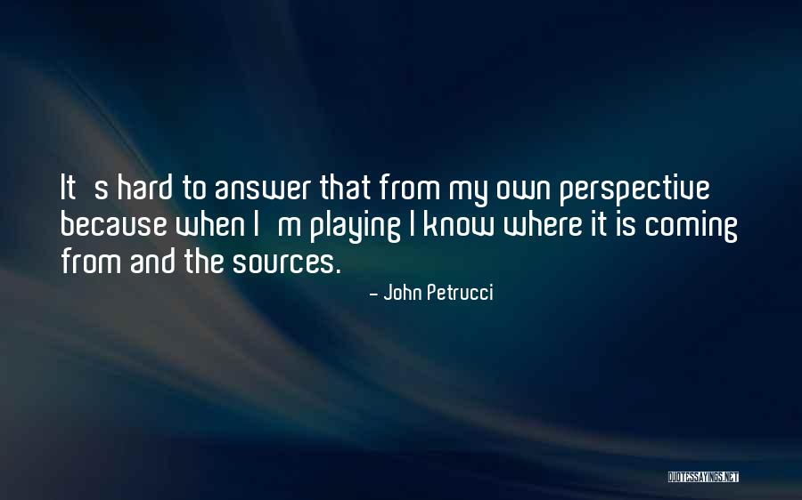 Steigers San Marcos Quotes By John Petrucci Steigers San Marcos Quotes By John Petrucci