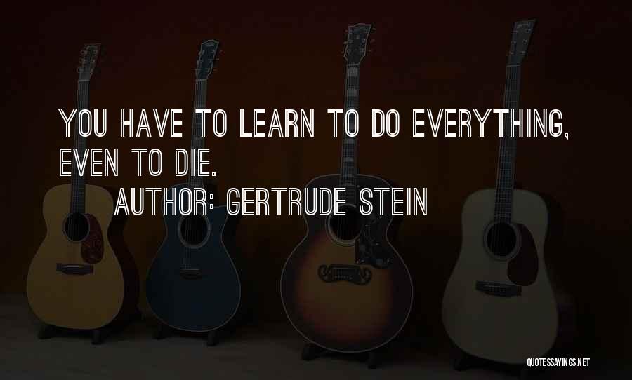 Stein Gertrude Quotes By Gertrude Stein