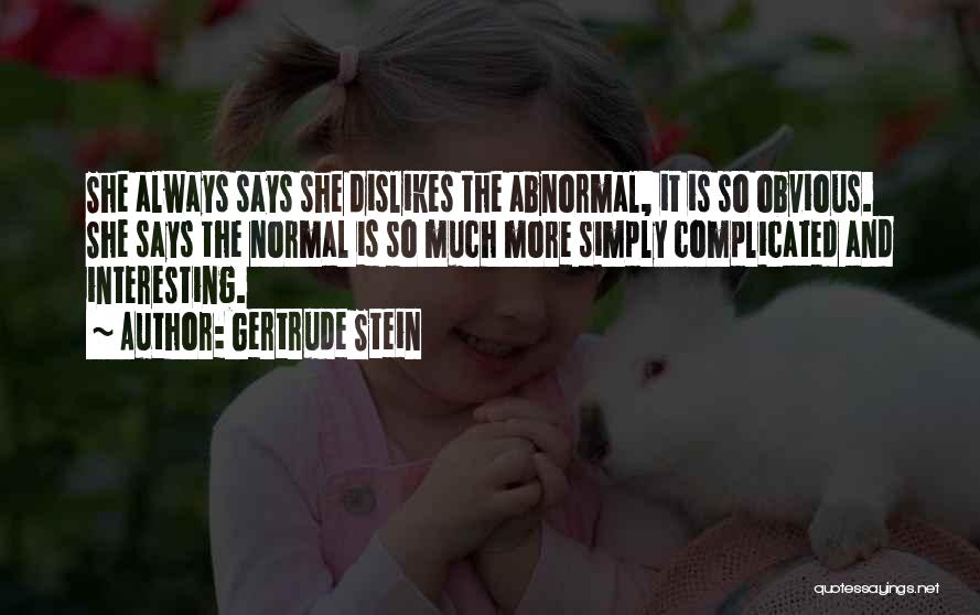 Stein Gertrude Quotes By Gertrude Stein