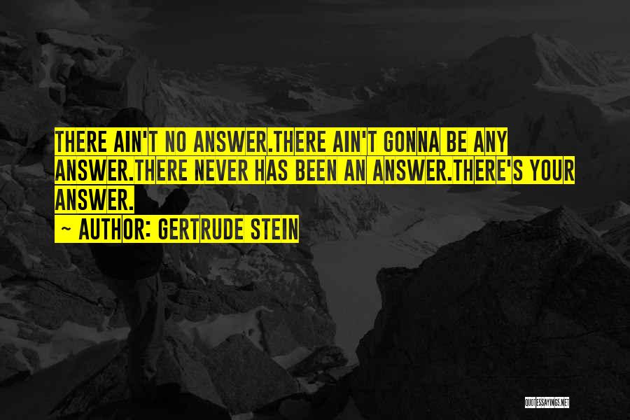 Stein Gertrude Quotes By Gertrude Stein