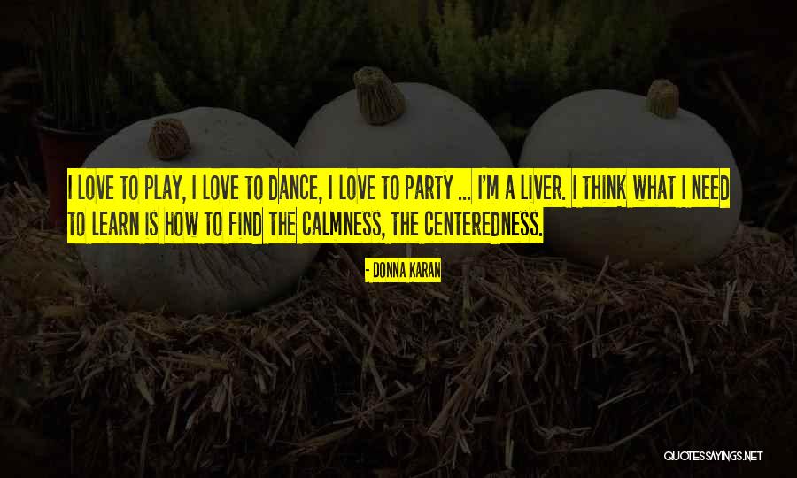 Steinar Zinke Quotes By Donna Karan Steinar Zinke Quotes By Donna Karan