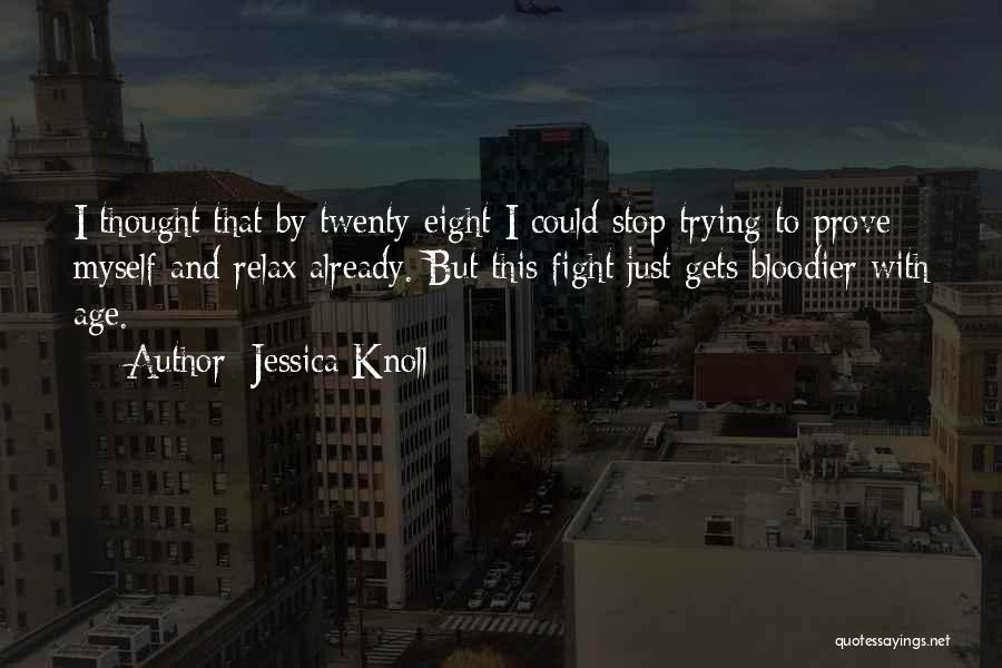 Steinbacher Muesli Quotes By Jessica Knoll