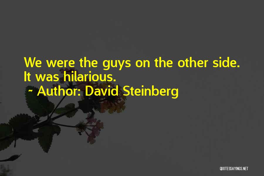 Steinberg Quotes By David Steinberg