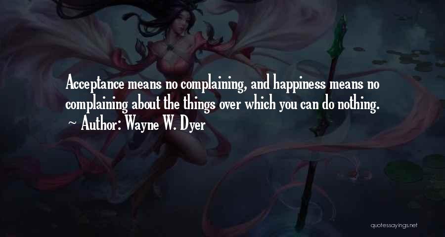 Steinbrecher And Span Quotes By Wayne W. Dyer