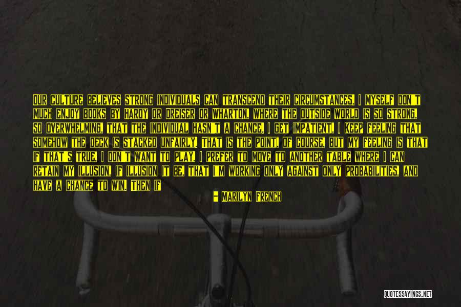 Steinenschanze Quotes By Marilyn French