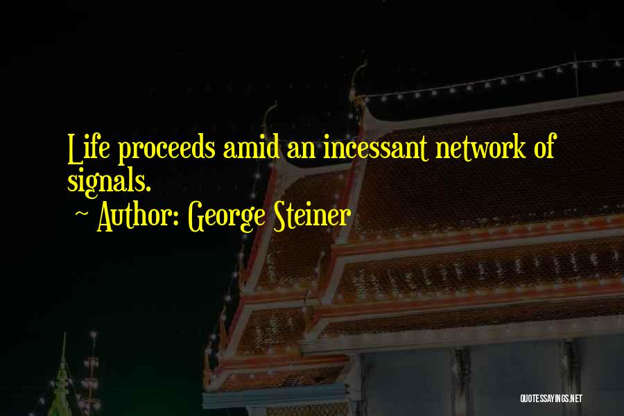 Steiner Quotes By George Steiner