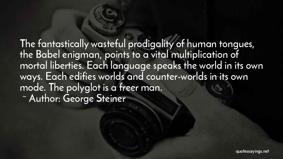 Steiner Quotes By George Steiner