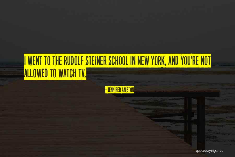 Steiner School Quotes By Jennifer Aniston Steiner School Quotes By Jennifer Aniston