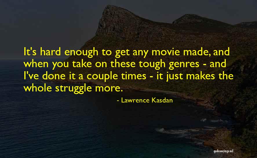 Steinlauf Grossman Quotes By Lawrence Kasdan Steinlauf Grossman Quotes By Lawrence Kasdan
