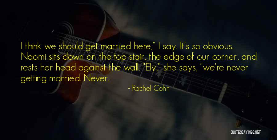 Steinwedell Carvin Quotes By Rachel Cohn Steinwedell Carvin Quotes By Rachel Cohn