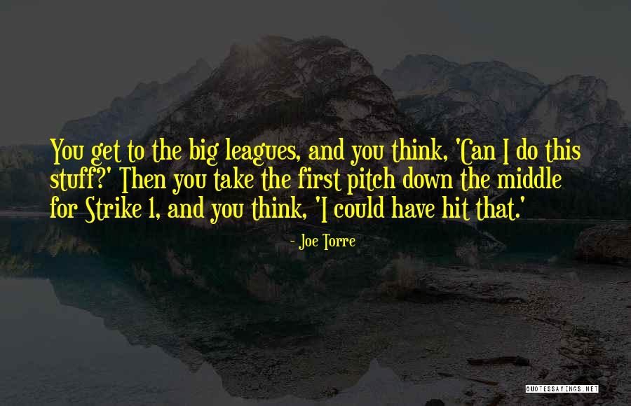 Steinwinder Enterprises Quotes By Joe Torre Steinwinder Enterprises Quotes By Joe Torre