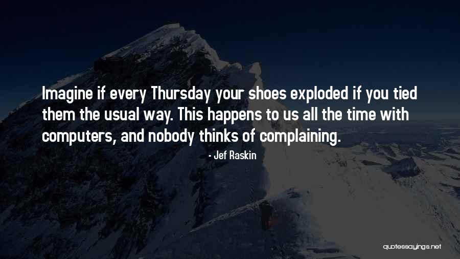 Steken In Buik Quotes By Jef Raskin Steken In Buik Quotes By Jef Raskin