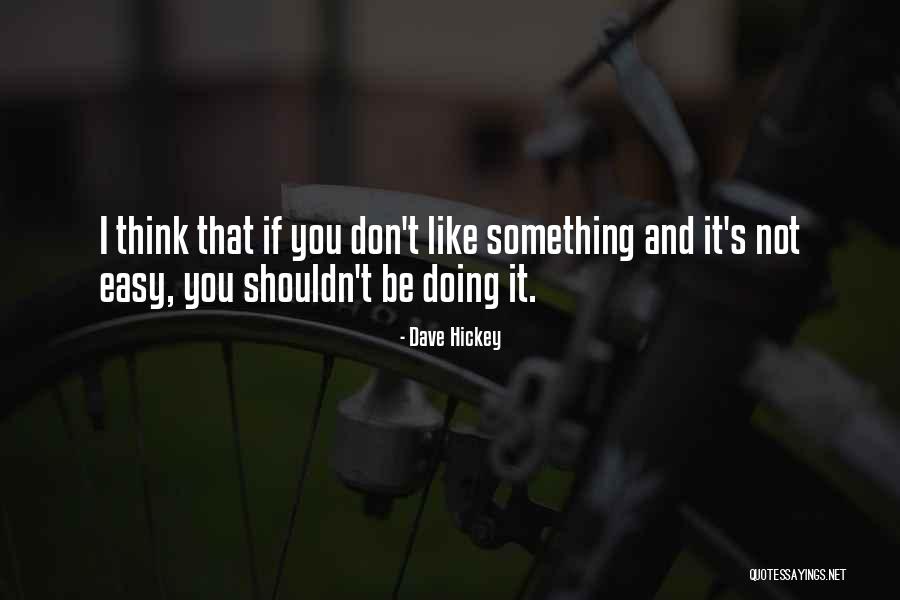 Steken In Hart Quotes By Dave Hickey Steken In Hart Quotes By Dave Hickey