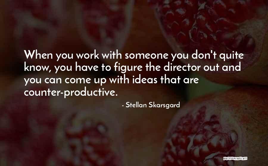 Stellan Skarsgard Quotes 1780832