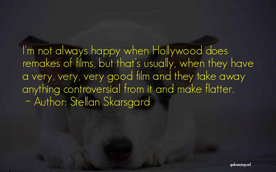 Stellan Skarsgard Quotes 396583