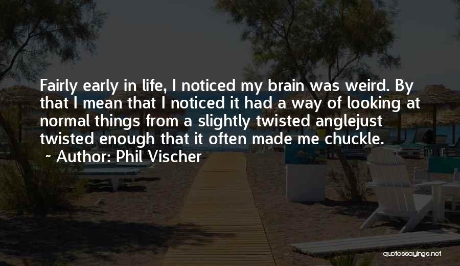 Stelling Huren Quotes By Phil Vischer
