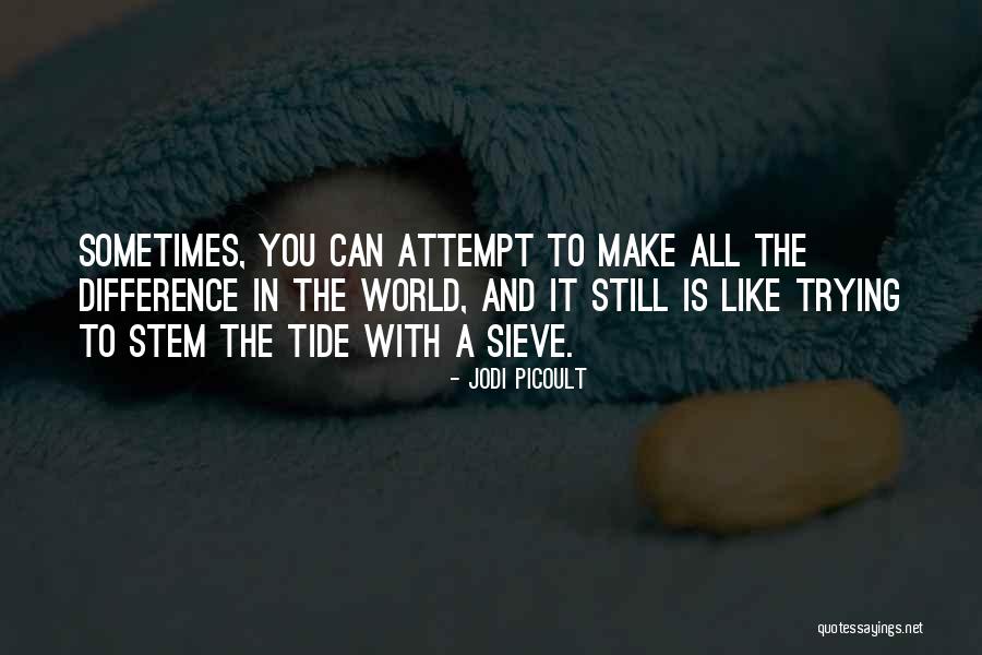 Stem The Tide Quotes By Jodi Picoult Stem The Tide Quotes By Jodi Picoult
