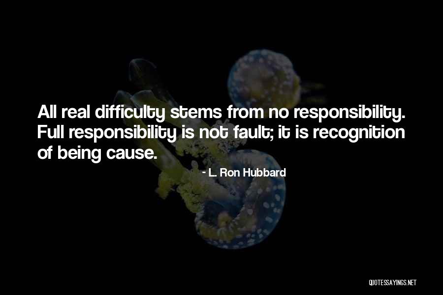 Stems Quotes By L. Ron Hubbard