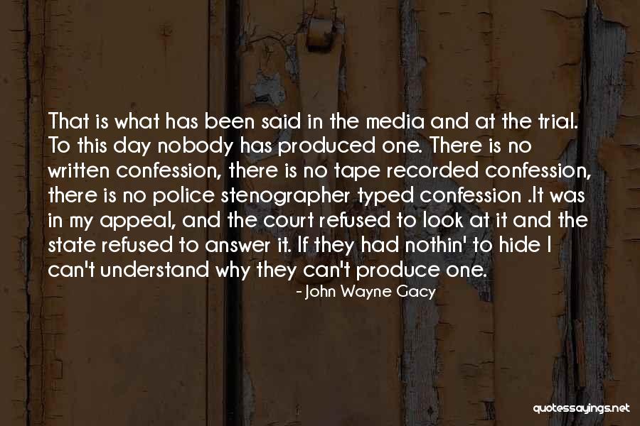 Stenographer Quotes By John Wayne Gacy Stenographer Quotes By John Wayne Gacy