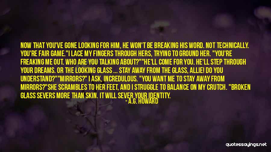 Step Away Quotes By A.G. Howard Step Away Quotes By A.G. Howard