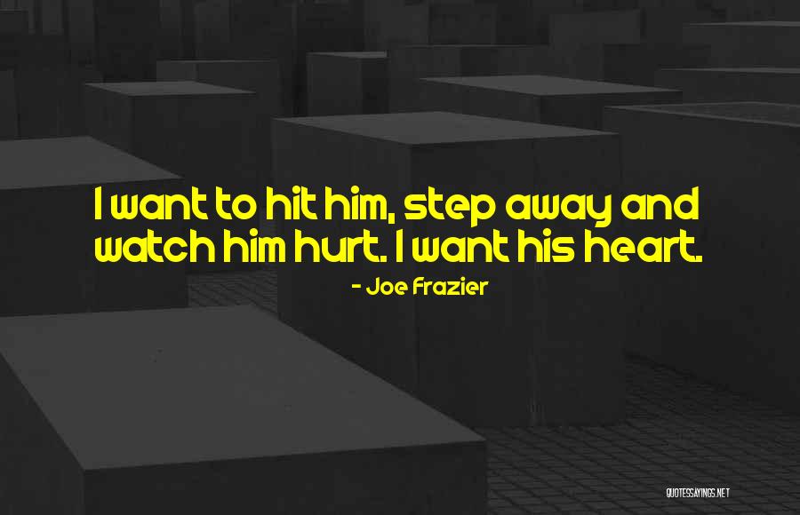 Step Away Quotes By Joe Frazier