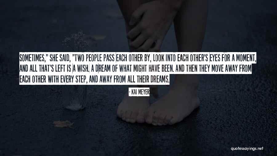 Step Away Quotes By Kai Meyer Step Away Quotes By Kai Meyer