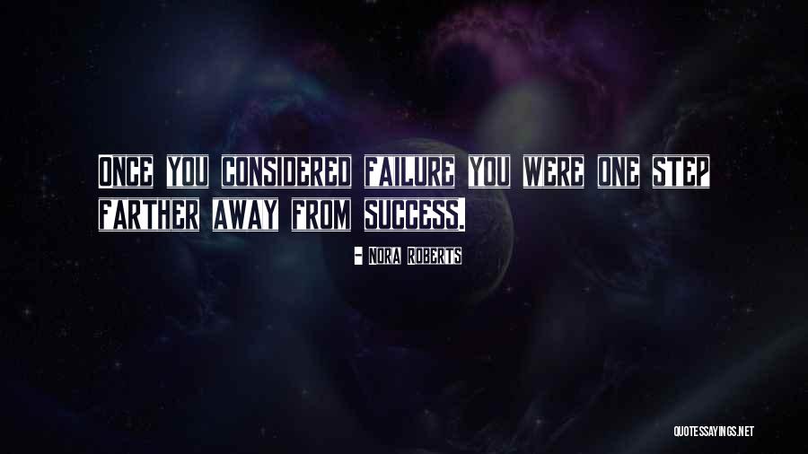 Step Away Quotes By Nora Roberts Step Away Quotes By Nora Roberts
