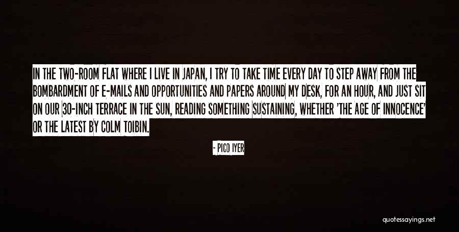Step Away Quotes By Pico Iyer Step Away Quotes By Pico Iyer