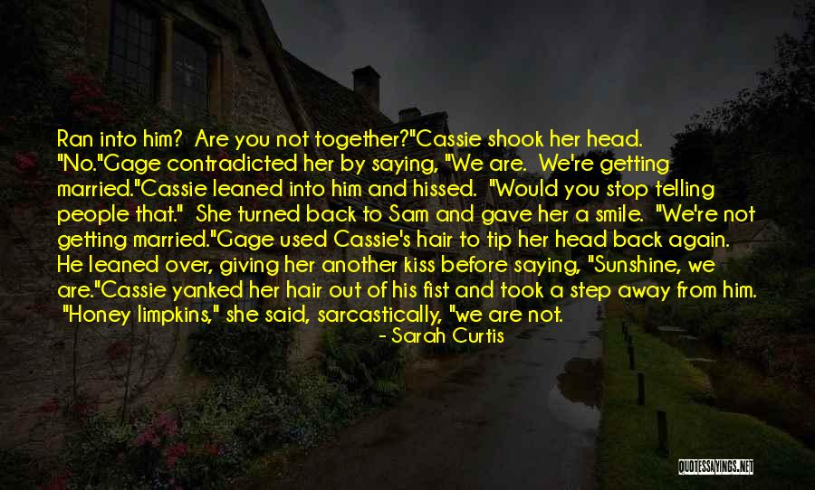 Step Away Quotes By Sarah Curtis Step Away Quotes By Sarah Curtis