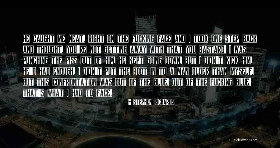 Step Away Quotes By Stephen Richards Step Away Quotes By Stephen Richards